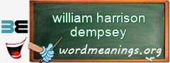 WordMeaning blackboard for william harrison dempsey